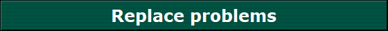 Replace problems